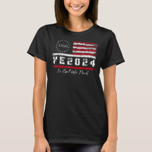 Camiseta Sim 2024 Em Deus Confiamos Em 1776