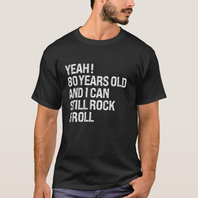 Camiseta Sim, 80 Anos Eu Ainda Consigo Rock Roll 80 (Frente)