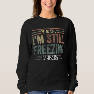 Camiseta Sim, ainda estou me Congelando 247 frios literalme