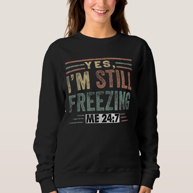 Camiseta Sim, ainda estou me Congelando 247 frios literalme (Frente)