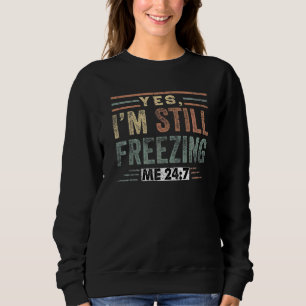 Camiseta Sim, ainda estou me Congelando 247 frios literalme