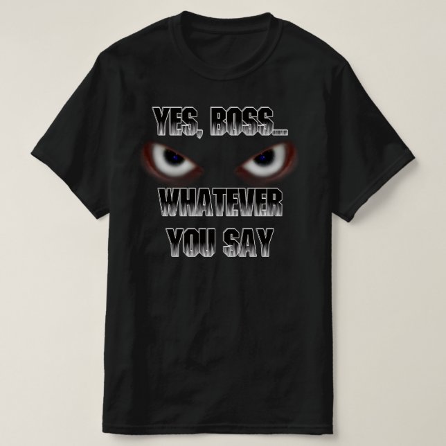 Camiseta Sim Chefe...O que você disser! (Frente do Design)