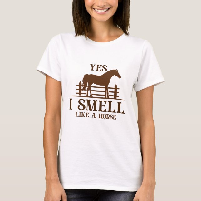 Camiseta Sim, Cheiro Como Um Cavalo (Frente)
