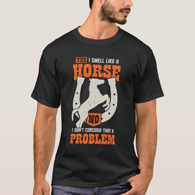Camiseta Sim, Cheiro Como Um Cavalo  (Frente)