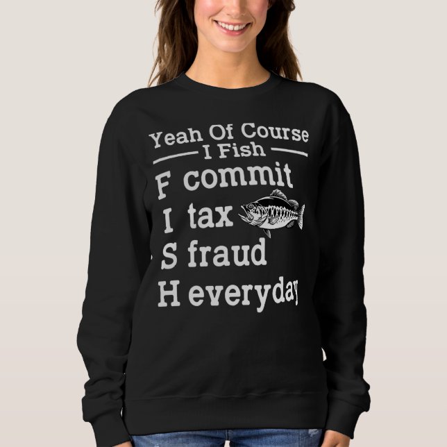 Camiseta Sim, Claro Que Eu Pesco Fraude Fiscal Cometida Tod (Frente)