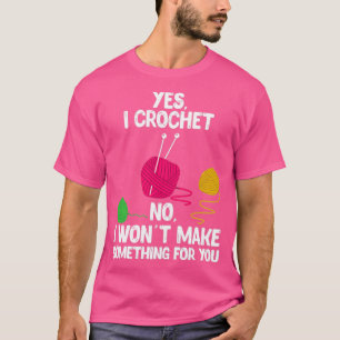 Camiseta Sim, Crochet Não Vou Fazer-Te Algo Design