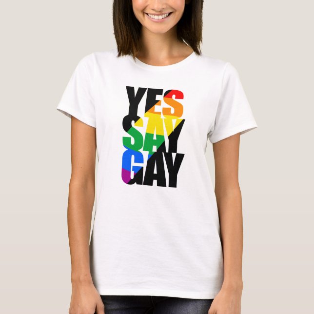 Camiseta Sim, diga Gay - Faixa da Arco-íris (Frente)
