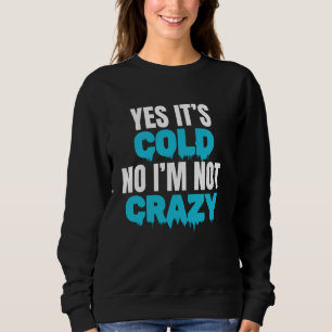 Camiseta Sim, É Frio Não Não Sou Um Banho De Gelo Com Frio.