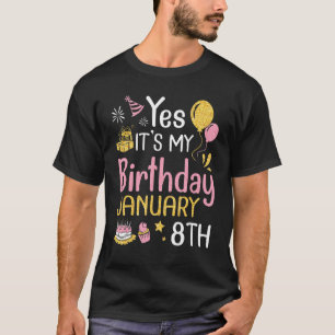Camiseta Sim, é o meu aniversário no dia 8 de janeiro, feli