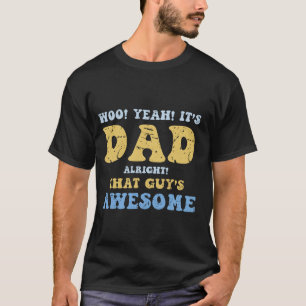 Camiseta Sim, é Pai Que Cara Incrível Fathe