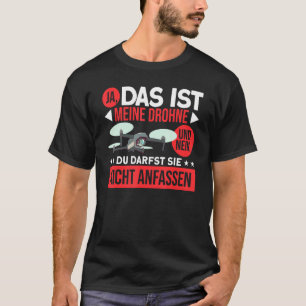 Camiseta Sim, Esse É O Meu Drone E Não, Não Toque Em Drone