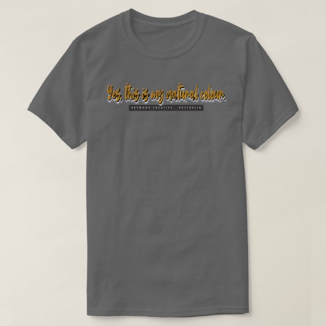 Camiseta Sim, esta é a minha cor natural (Frente do Design)