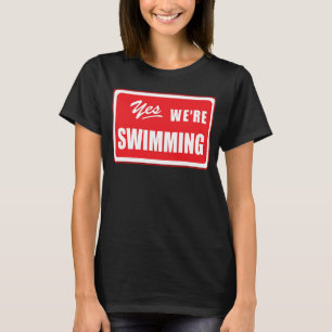 Camiseta Sim, estamos a nadar natação a juntar a piscina do
