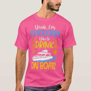Camiseta Sim, Estou À Porta, Gosto De Beber Em Barcos.