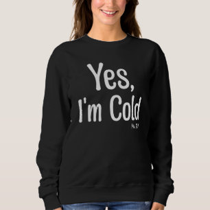 Camiseta Sim, estou com frio 24 horas por dia 7 dias por se