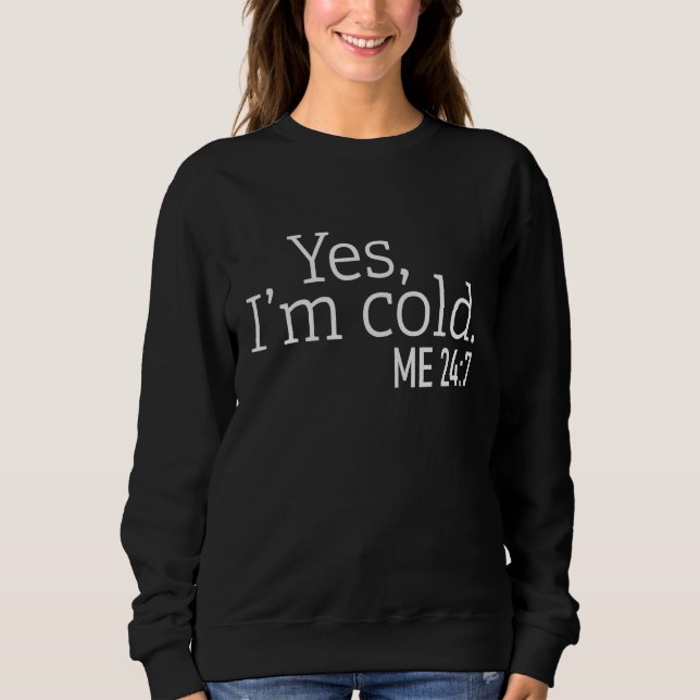 Camiseta Sim, estou com frio, sempre com frio   Frases sobr (Frente)