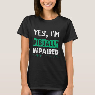 Camiseta Sim, estou com problemas visuais.