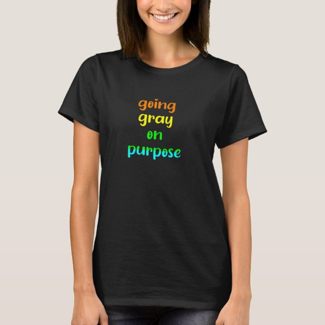Camiseta Sim, Estou Ficando Grisalho de Propósito Adeus à T (Frente)