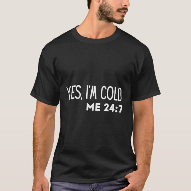 Camiseta Sim, Estou Fria 24 7, Engraçado, Cito Sarcástico (Frente)