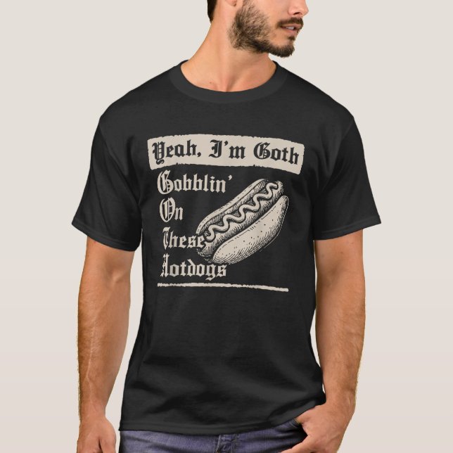 Camiseta Sim, estou Gótico de Gobblin nesses cachorros quen (Frente)