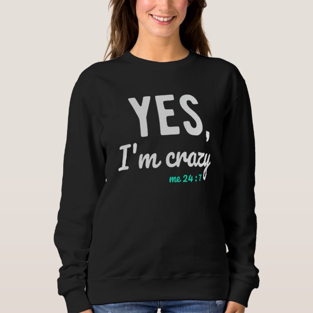 Camiseta Sim, estou louco 247 dizeres engraçados sobre Life (Frente)