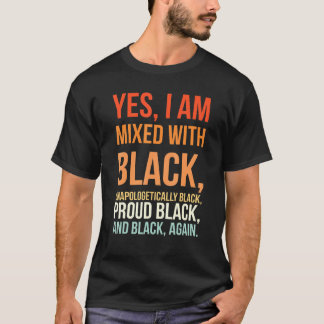 Camiseta Sim, Estou Misturado Com O Negro Orgulhoso Da Hist