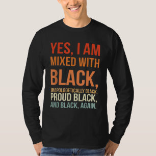 Camiseta Sim, estou misturado com preto - História Negra Or
