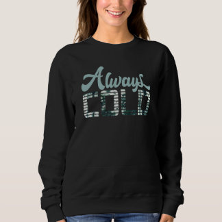 Camiseta Sim, Estou Sempre Frio  Para Pessoas Que Sempre Es