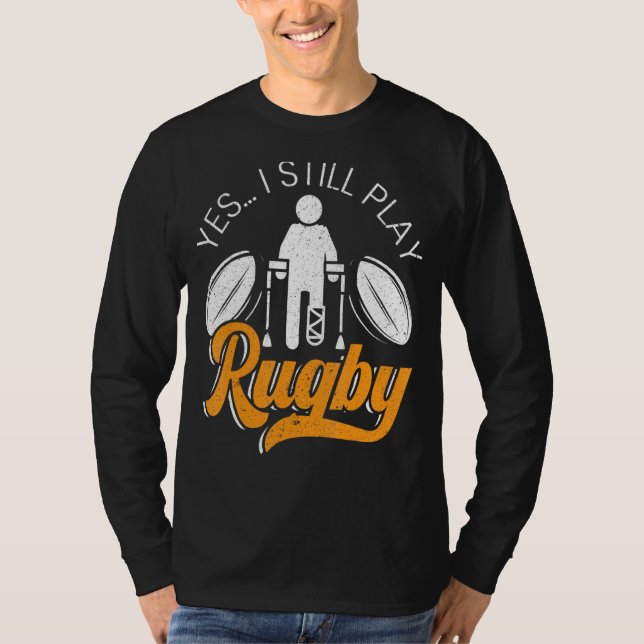 Camiseta Sim, Eu Ainda Toco Rugby Jogador De Rugby (Frente)