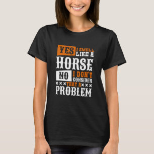 Camiseta Sim, Eu Cheiro Como Um Cavalo De Cavalo Andando