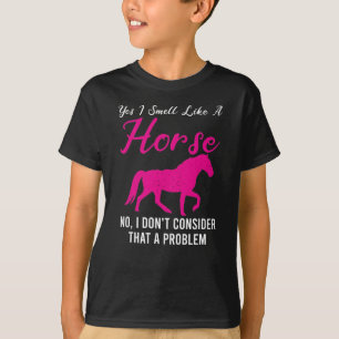 Camiseta Sim, Eu Cheiro Como Um Cavalo Engraçado A Andar