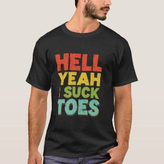 Camiseta SIM, EU CHUPO DEDOS DOS PÉS Engraçado Negrito