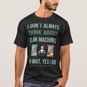 Camiseta Sim, Eu Claw Machine Crane