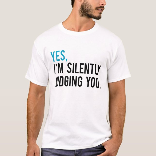 Camiseta Sim, eu estou julgando-o silenciosamente (Frente)