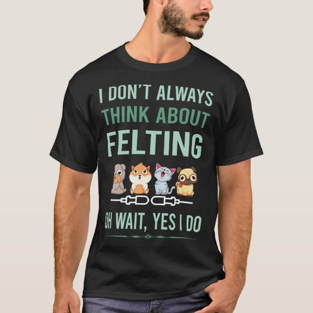 Camiseta Sim, eu faço feltragem Feltro Feltrar (Frente)