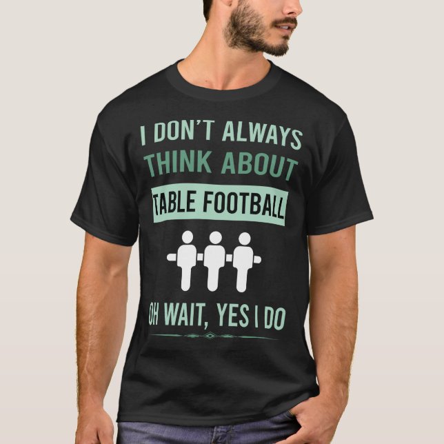Camiseta Sim, Eu Faço Futebol Mesa Foosball (Frente)