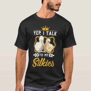Camiseta Sim, eu falo com as minhas sedosas Galinha de seda