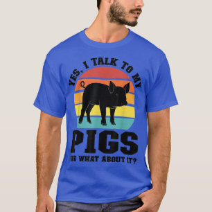 Camiseta Sim, eu falo com meus porcos e que tal um porco