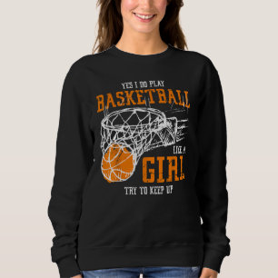 Camiseta Sim, Eu Jogo Basquete Como Uma Garota Tenta Nos Ma
