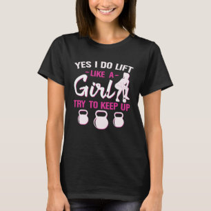 Camiseta Sim, Eu Levanto Como Uma Garota Tenta Continuar Ke