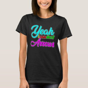 Camiseta Sim, Eu Posso Atirar Em Setas