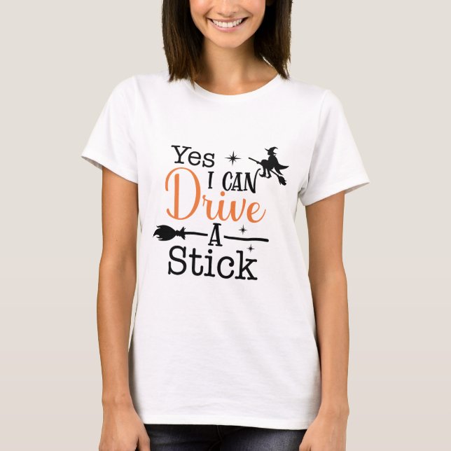 Camiseta Sim, eu posso dirigir um Stick Witch Halloween Let (Frente)