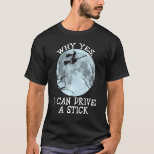 Camiseta Sim, Eu Posso Dirigir Uma Vassoura De Bruxa De Hal