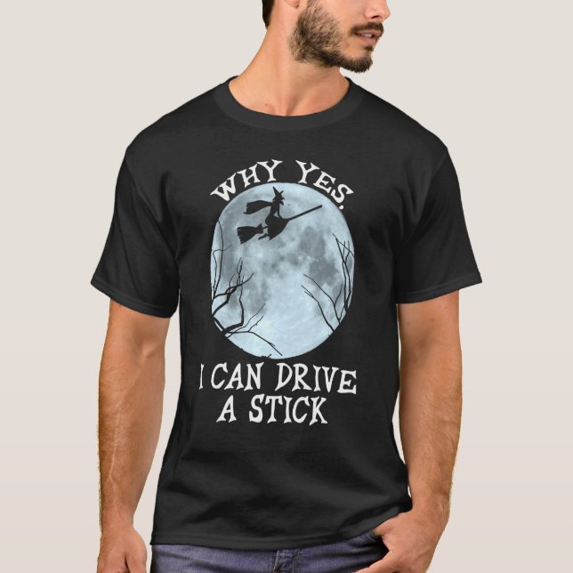 Camiseta Sim, Eu Posso Dirigir Uma Vassoura De Bruxa De Hal (Frente)