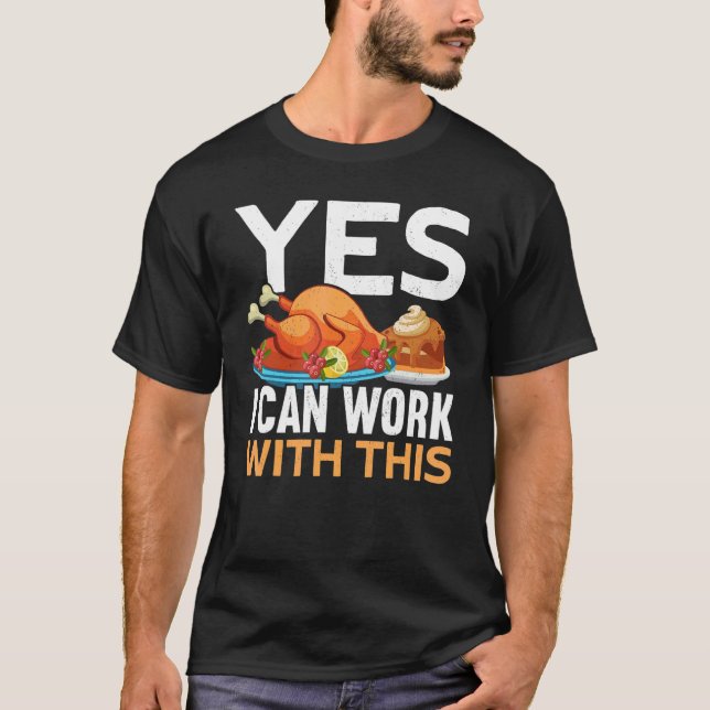 Camiseta Sim, Eu Posso Trabalhar Com Este Obrigado Dando Gr (Frente)