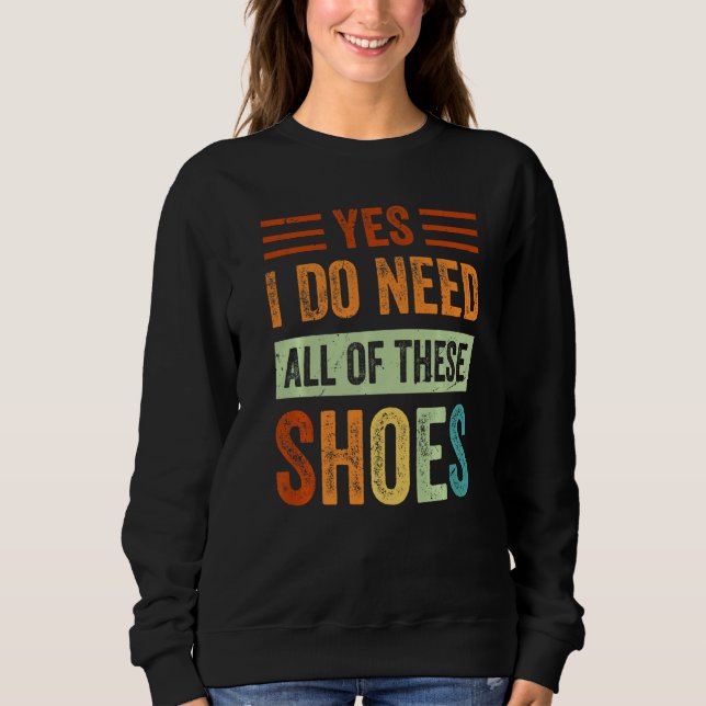 Camiseta Sim, eu preciso de todos esses sapatos Compradora  (Frente)
