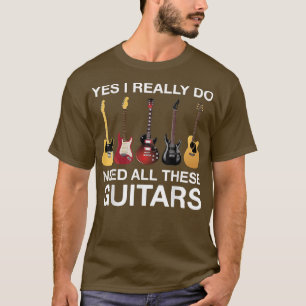 Camiseta Sim, Eu Realmente Preciso De Todas Essas Guitarras