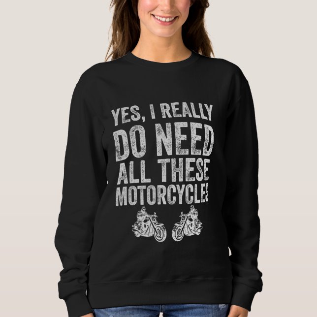 Camiseta Sim, Eu Realmente Preciso De Todas Essas Motocicle (Frente)