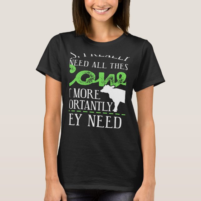 Camiseta Sim, Eu Realmente Preciso De Todas Essas Vacas Pre (Frente)