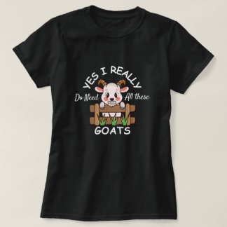 Camiseta Sim, Eu Realmente Preciso de Todos Esses Cabritos 